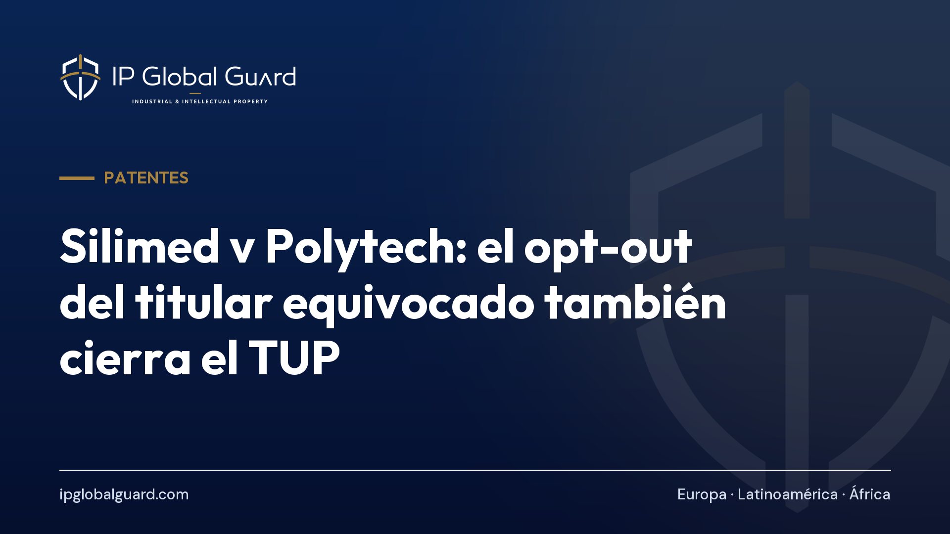 Silimed v Polytech: el opt-out del titular equivocado también cierra el TUP