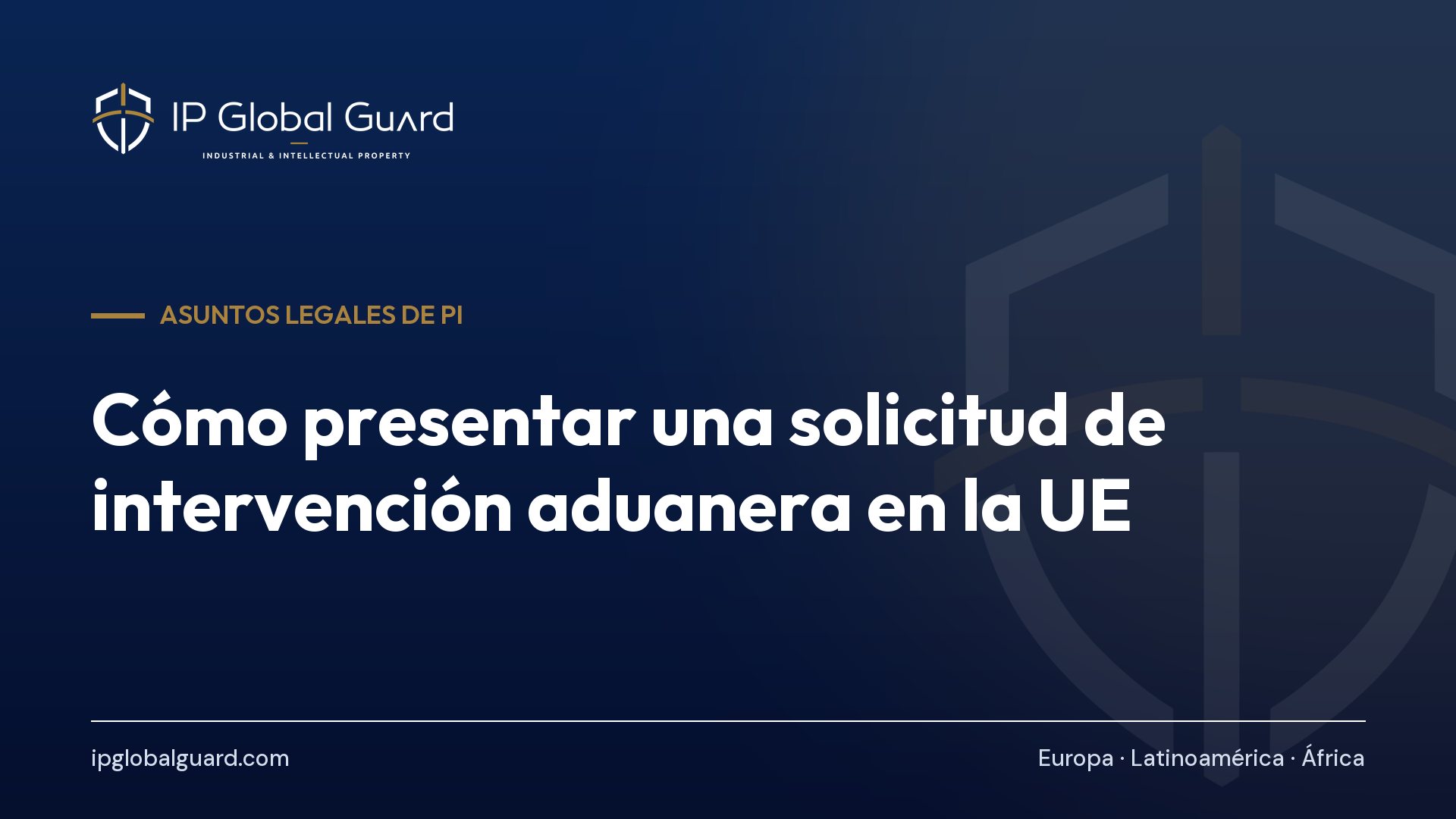 Cómo presentar una solicitud de intervención aduanera en la UE