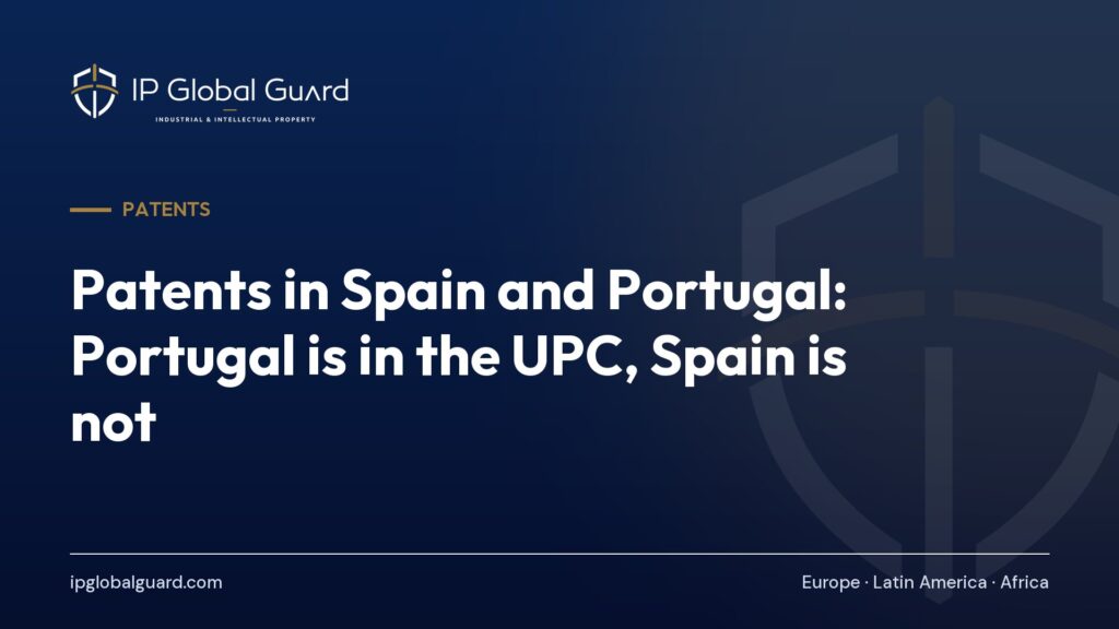 Patents in Spain and Portugal: Portugal is in the UPC, Spain is not