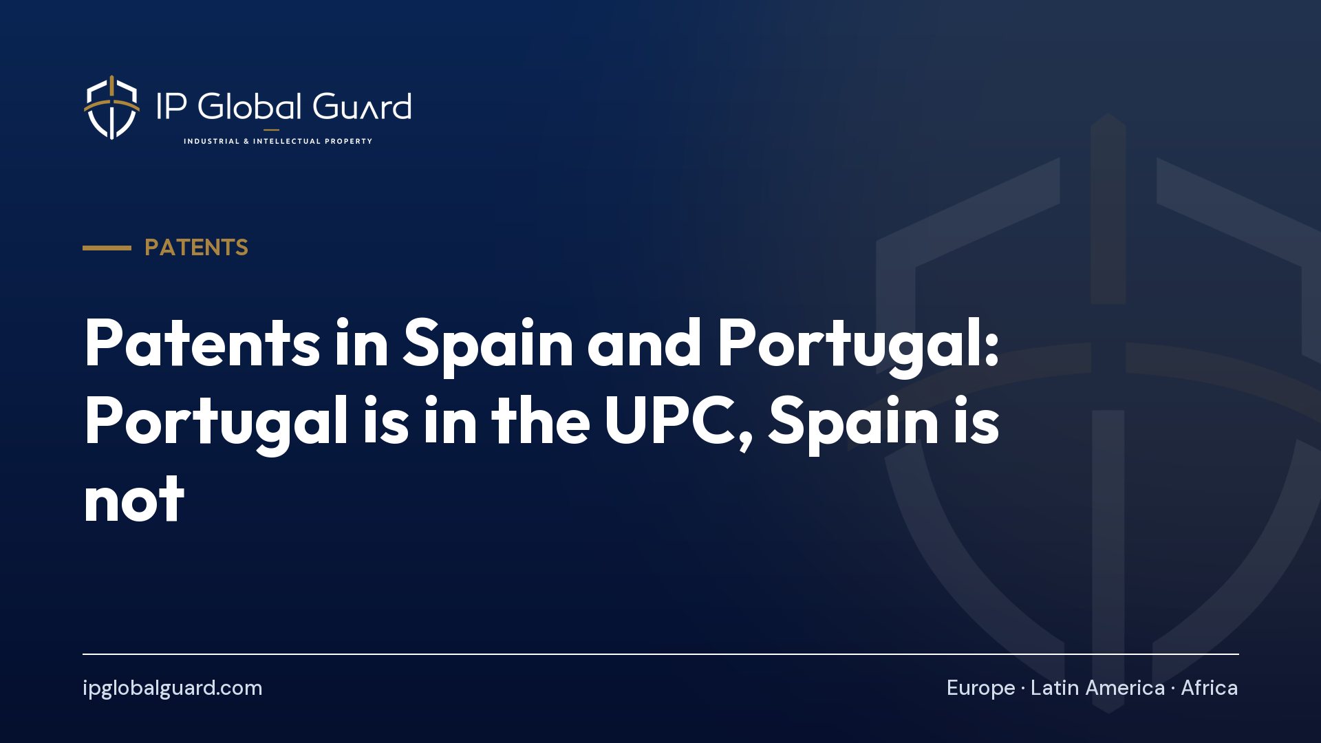 Patents in Spain and Portugal: Portugal is in the UPC, Spain is not
