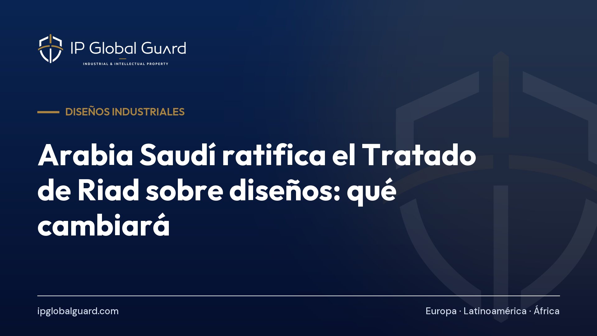 Arabia Saudí ratifica el Tratado de Riad sobre diseños: qué cambiará