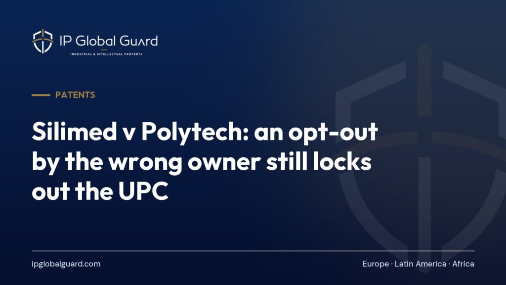 Silimed v Polytech: an opt-out by the wrong owner still locks out the UPC