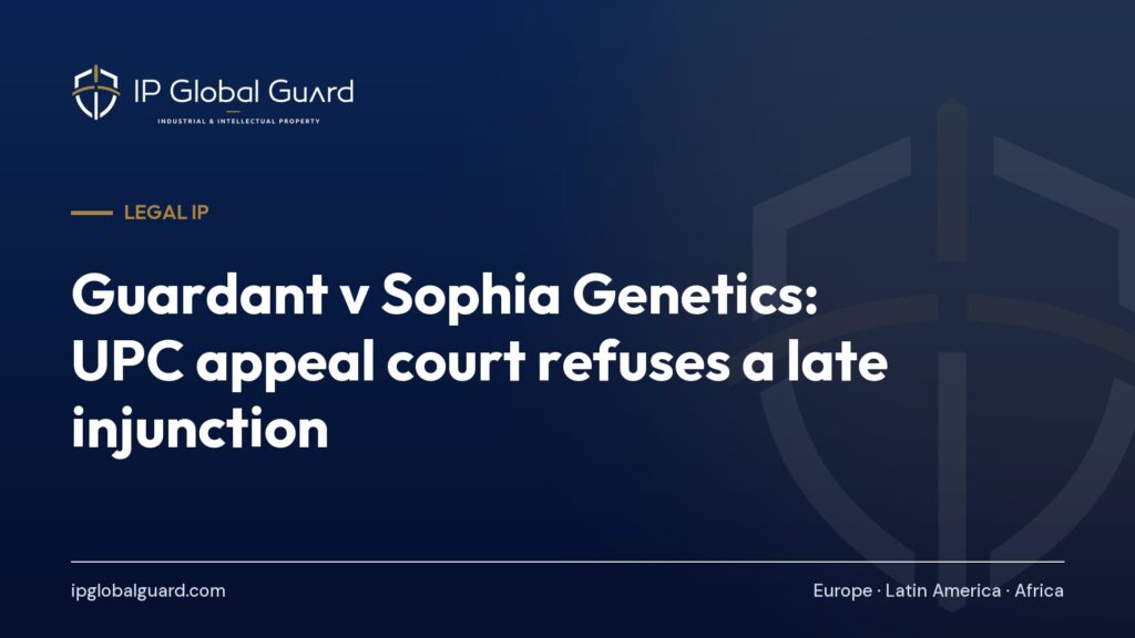 Guardant v Sophia Genetics: UPC appeal court refuses a late injunction