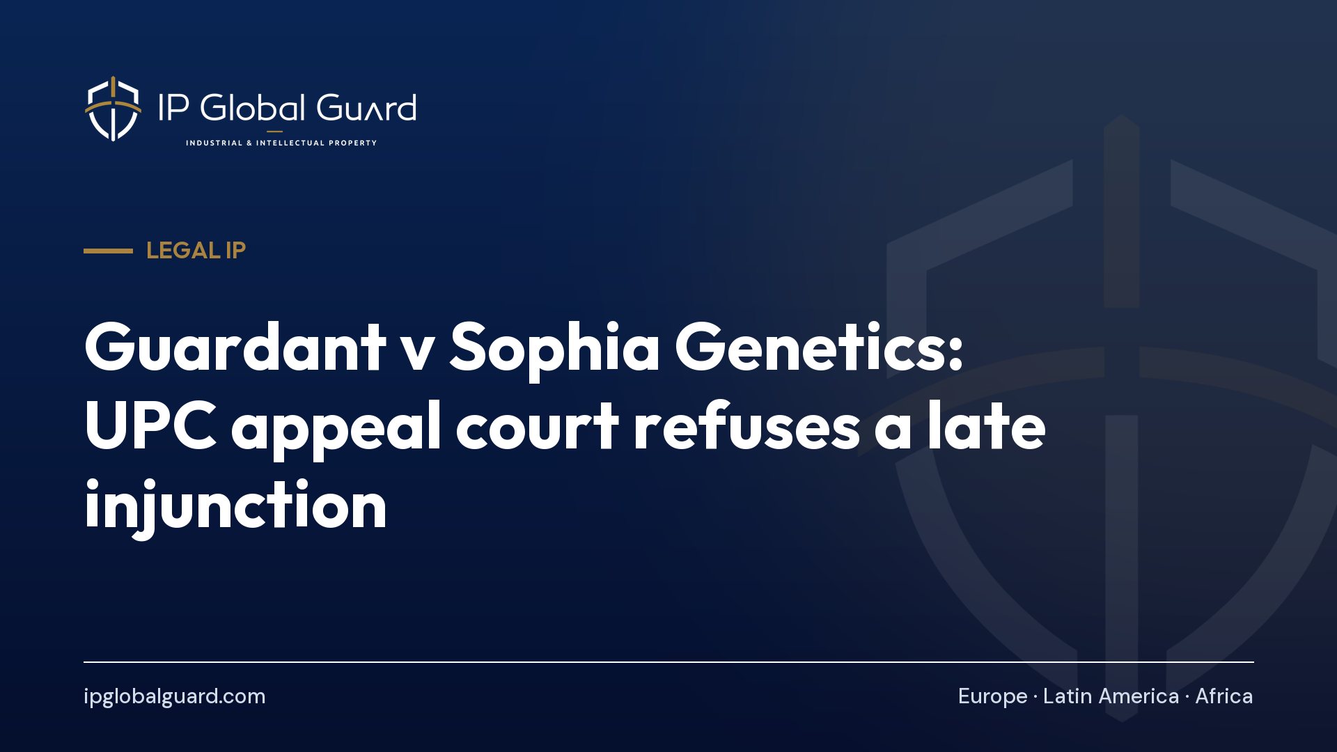 Guardant v Sophia Genetics: UPC appeal court refuses a late injunction