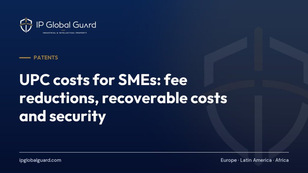 UPC costs for SMEs: fee reductions, recoverable costs and security