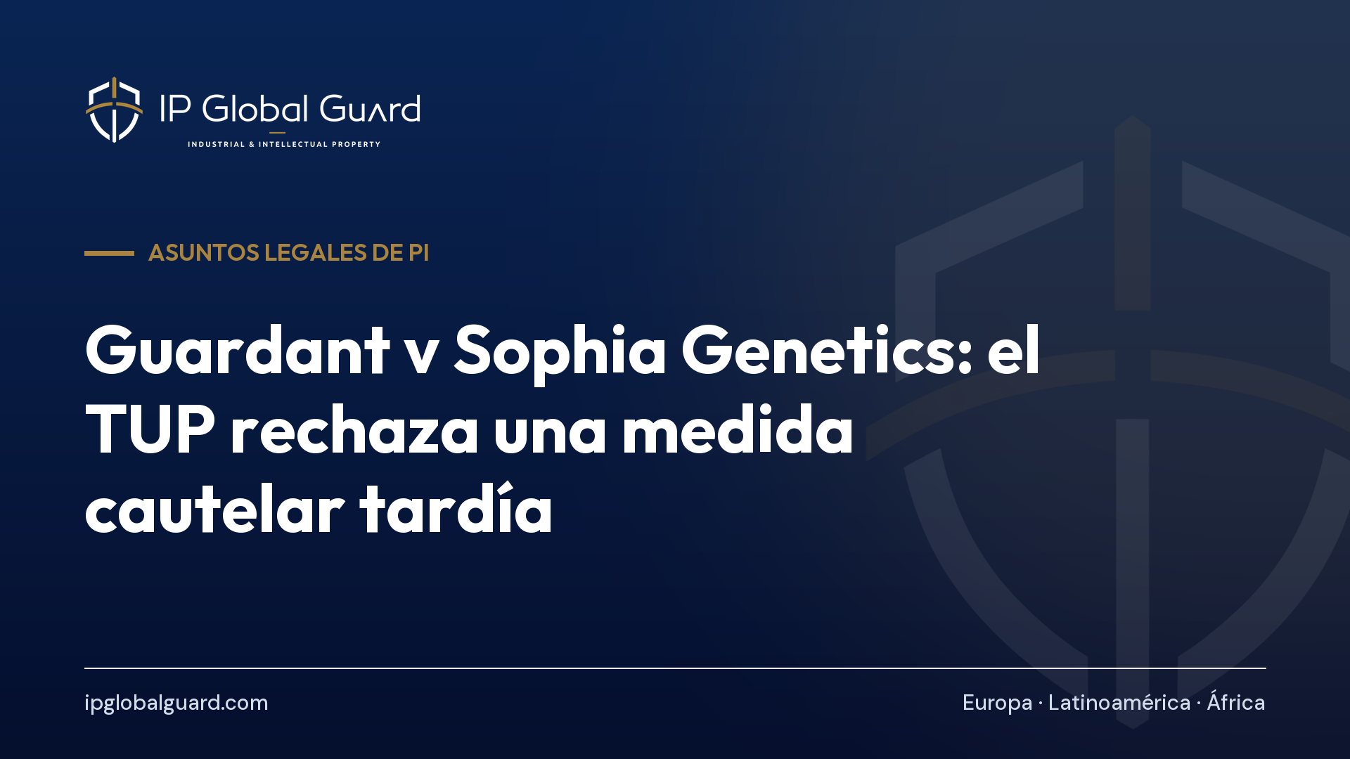 Guardant v Sophia Genetics: el TUP rechaza una medida cautelar tardía