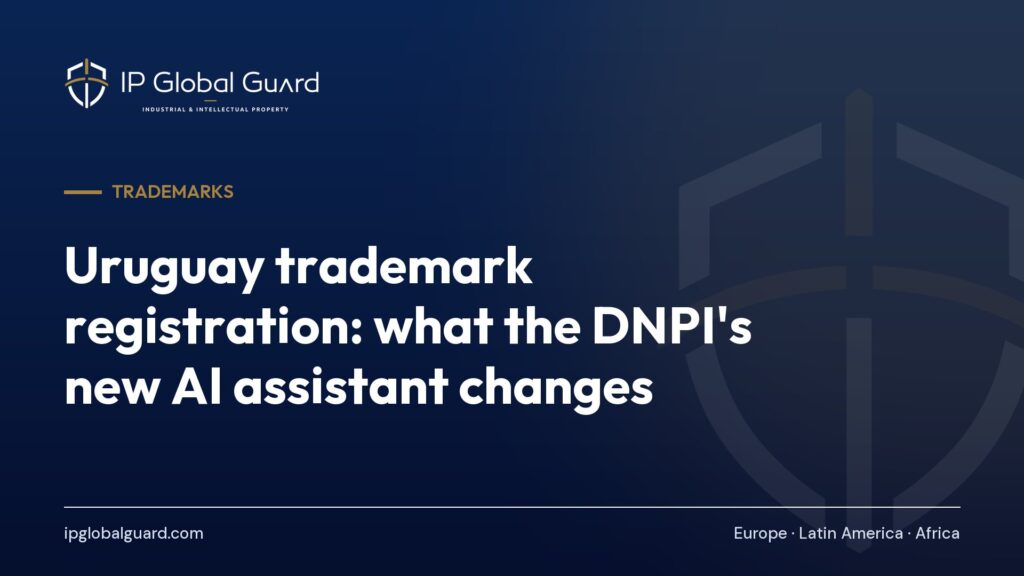 Uruguay trademark registration: what the DNPI’s new AI assistant changes