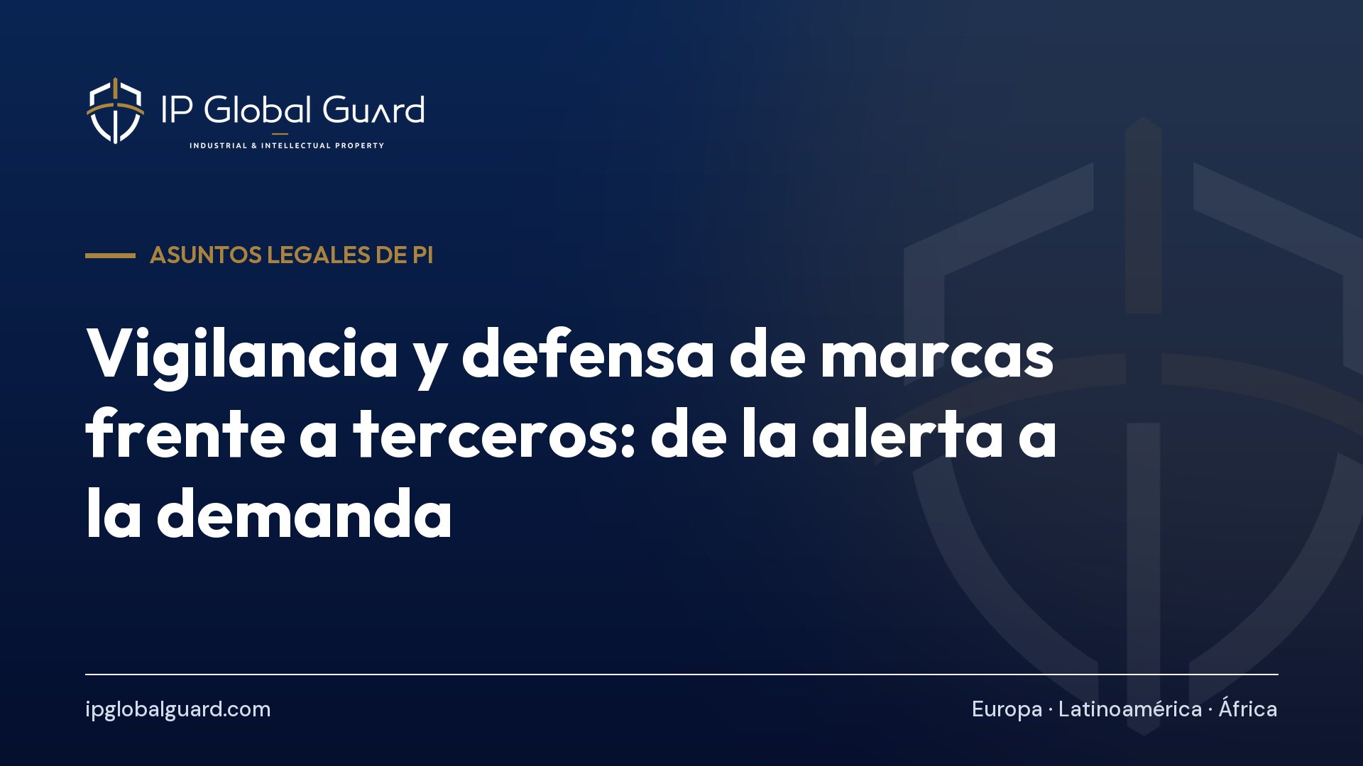 Vigilancia y defensa de marcas frente a terceros: de la alerta a la demanda