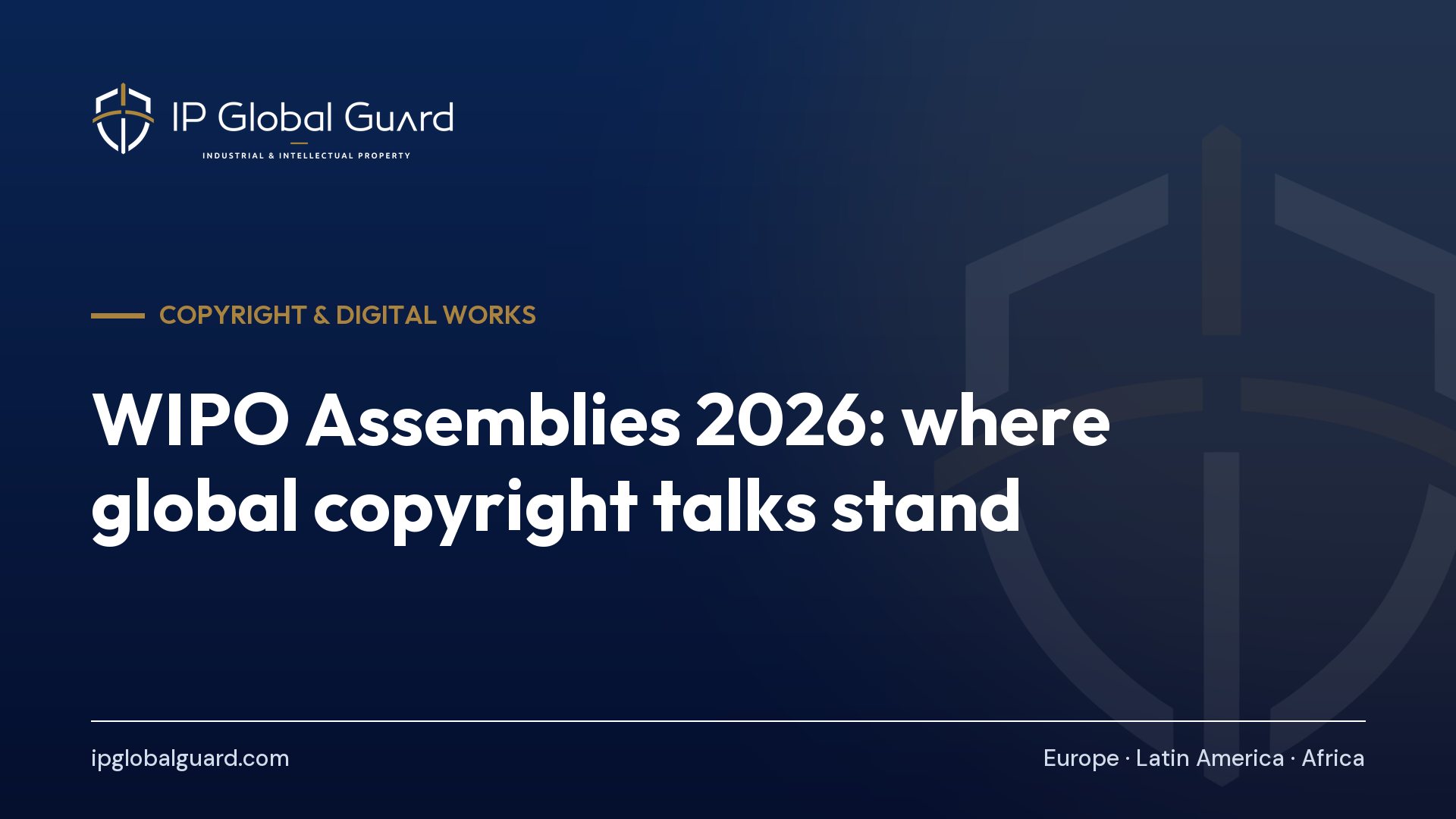 WIPO Assemblies 2026: where global copyright talks stand
