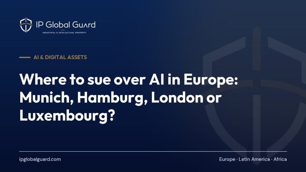 Where to sue over AI in Europe: Munich, Hamburg, London or Luxembourg?