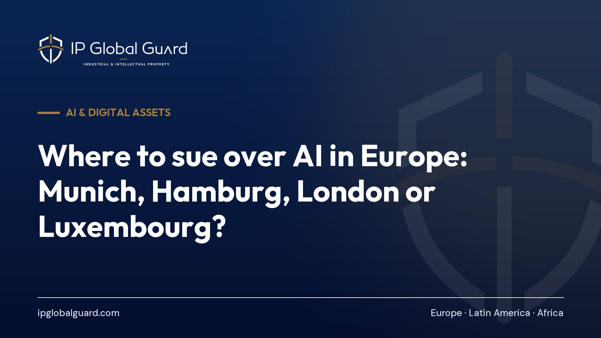 Where to sue over AI in Europe: Munich, Hamburg, London or Luxembourg?