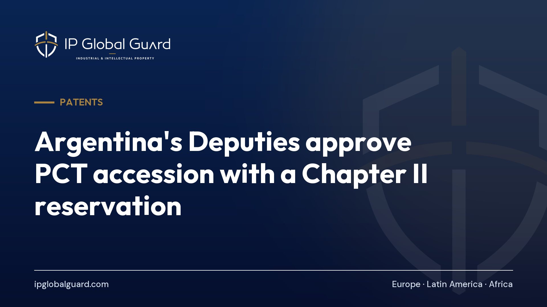Argentina’s Deputies approve PCT accession with a Chapter II reservation