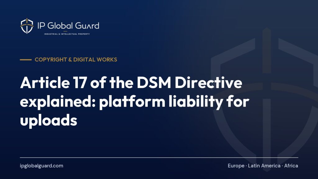 Article 17 of the DSM Directive explained: platform liability for uploads