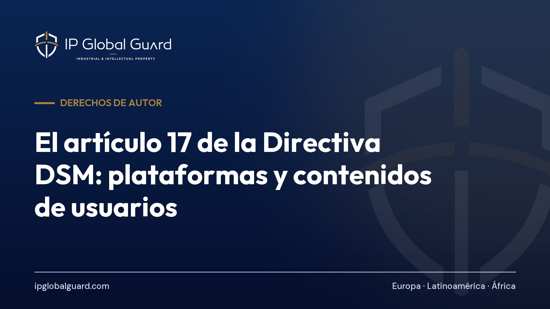 El artículo 17 de la Directiva DSM: plataformas y contenidos de usuarios