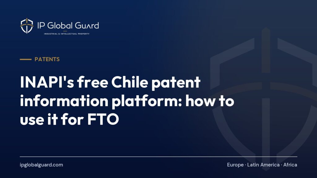 INAPI’s free Chile patent information platform: how to use it for FTO