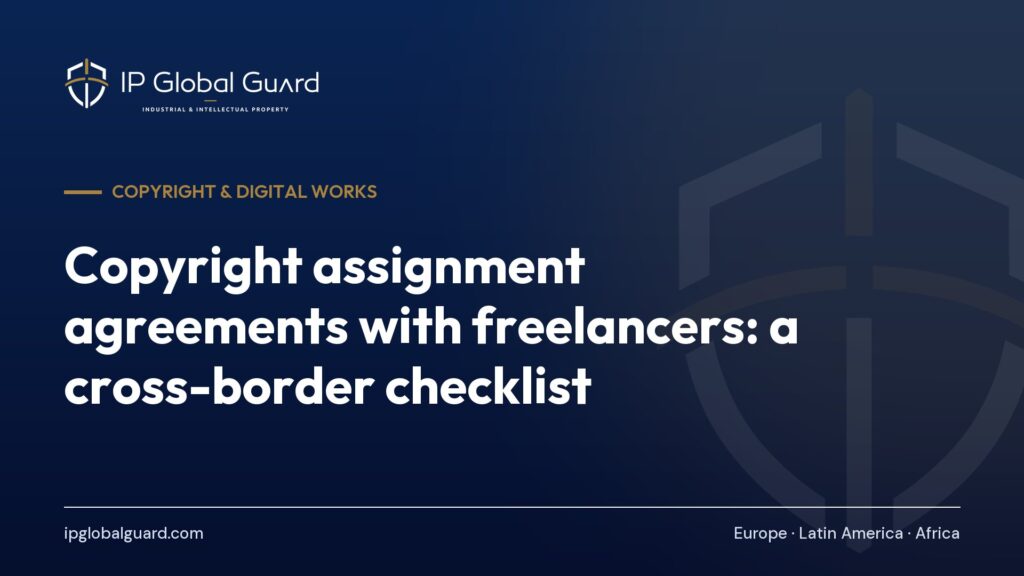 Copyright assignment agreements with freelancers: a cross-border checklist