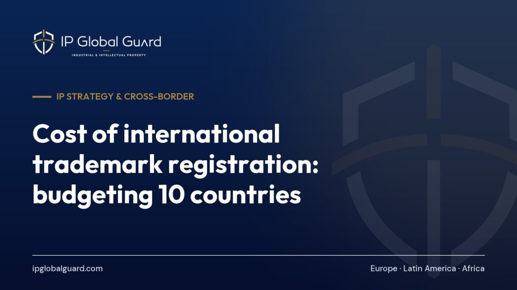 Cost of international trademark registration: budgeting 10 countries
