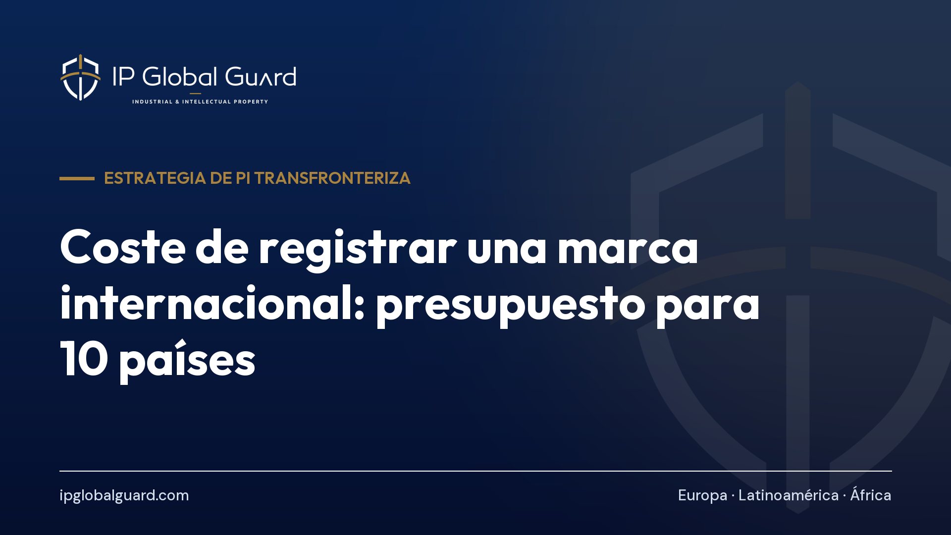 Coste de registrar una marca internacional: presupuesto para 10 países