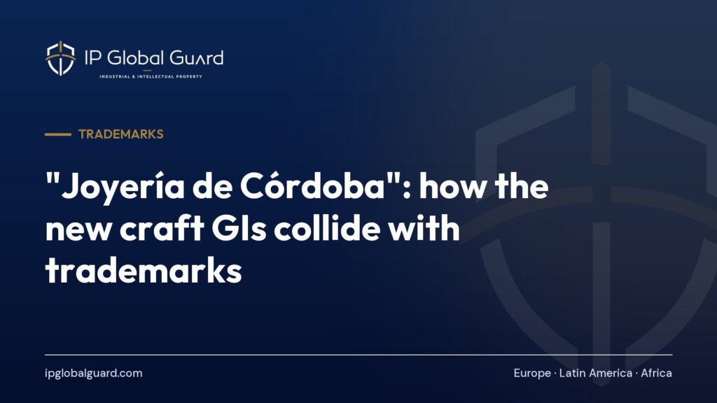 “Joyería de Córdoba”: how the new craft GIs collide with trademarks
