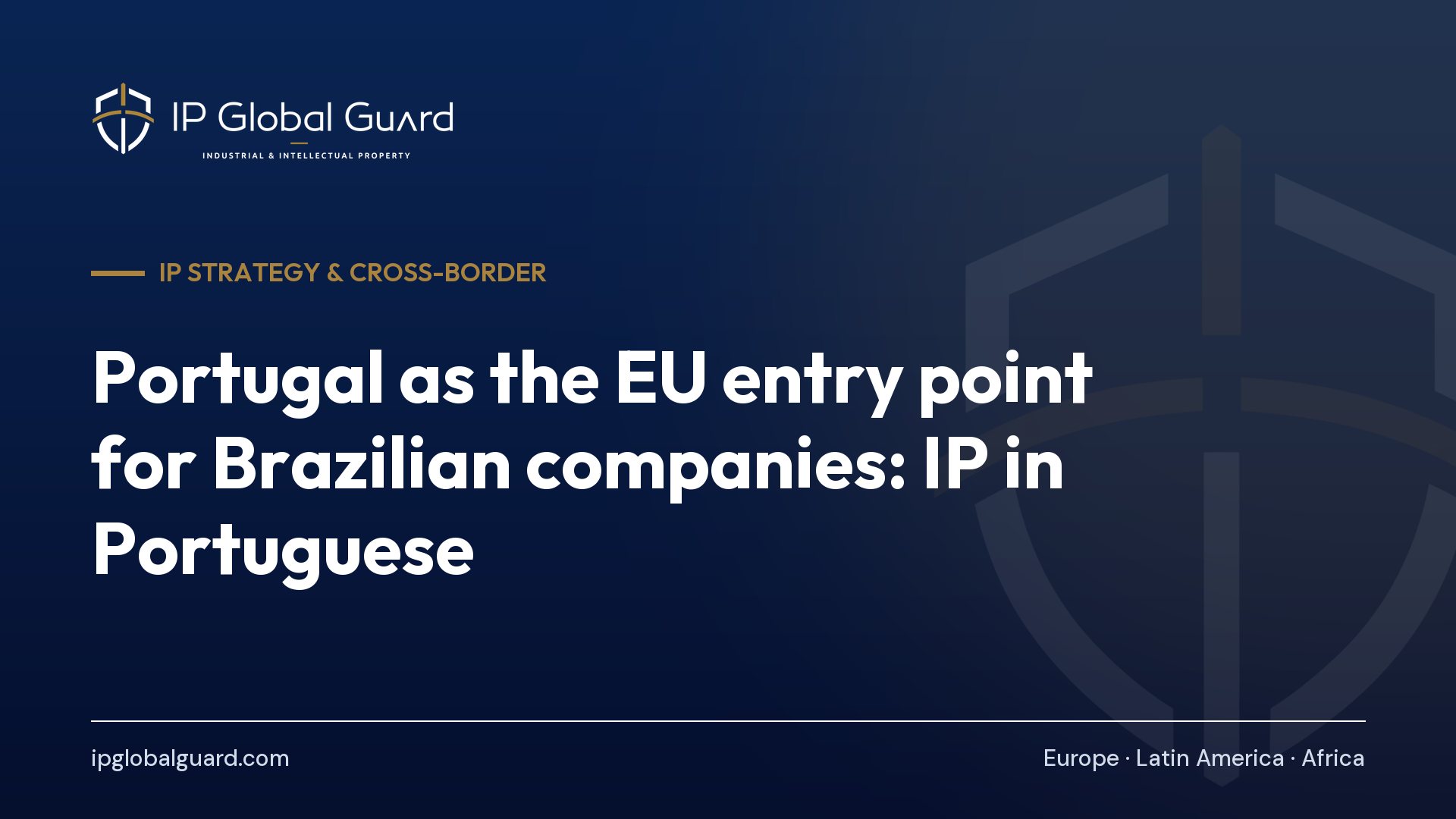 Portugal as the EU entry point for Brazilian companies: IP in Portuguese
