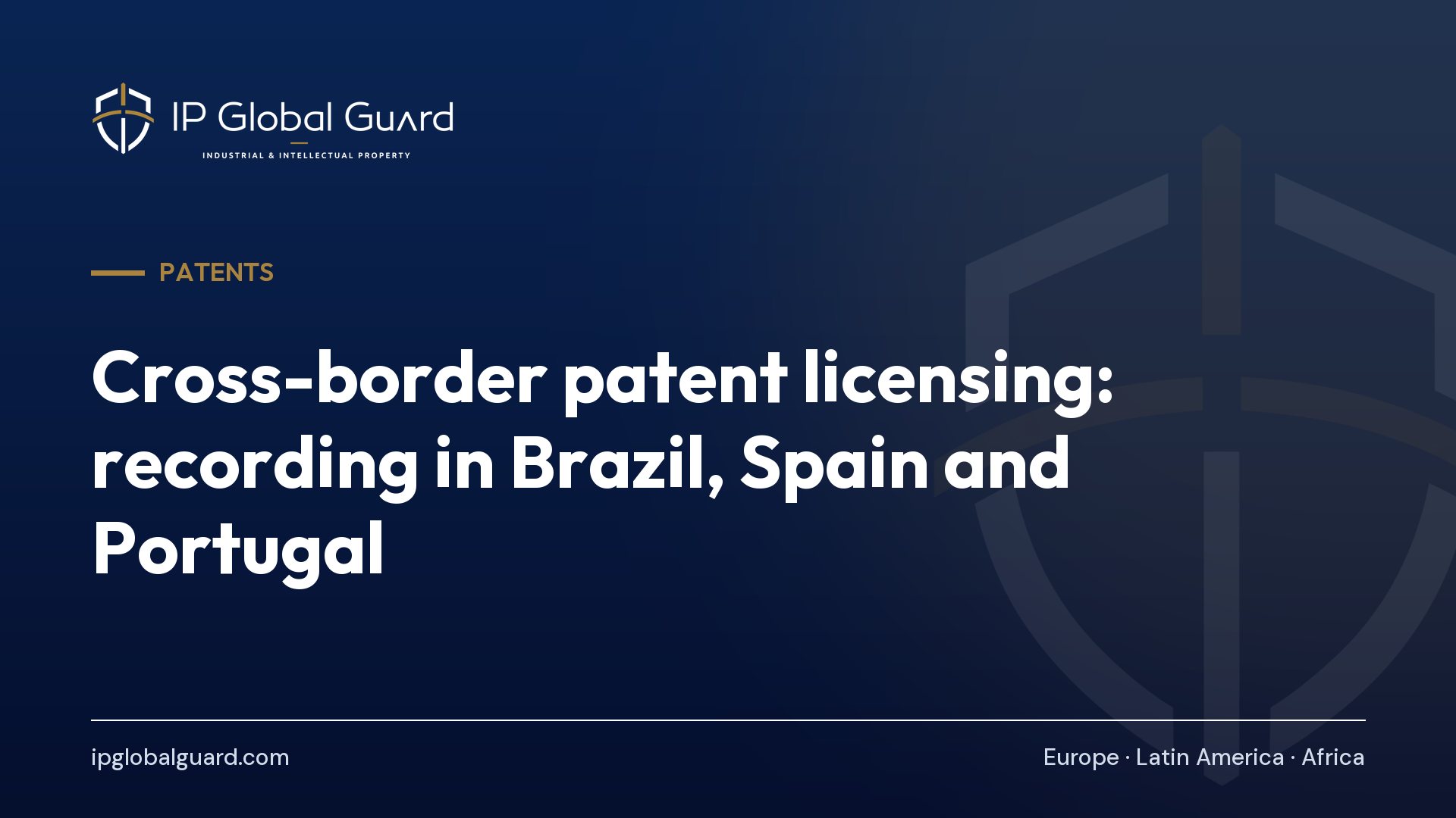Cross-border patent licensing: recording in Brazil, Spain and Portugal