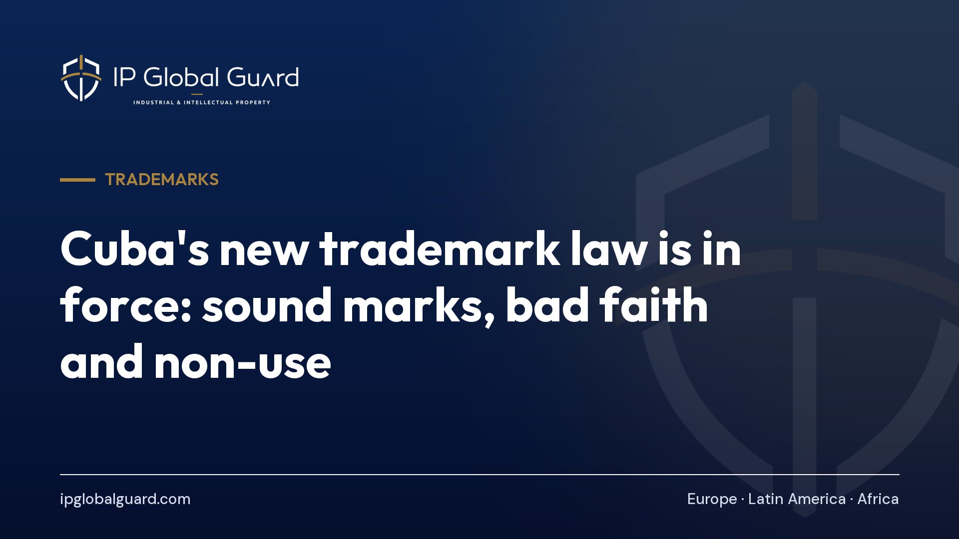 Cuba’s new trademark law is in force: sound marks, bad faith and non-use