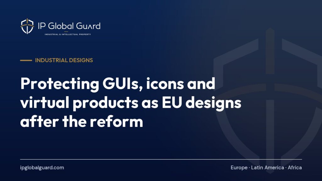 Protecting GUIs, icons and virtual products as EU designs after the reform