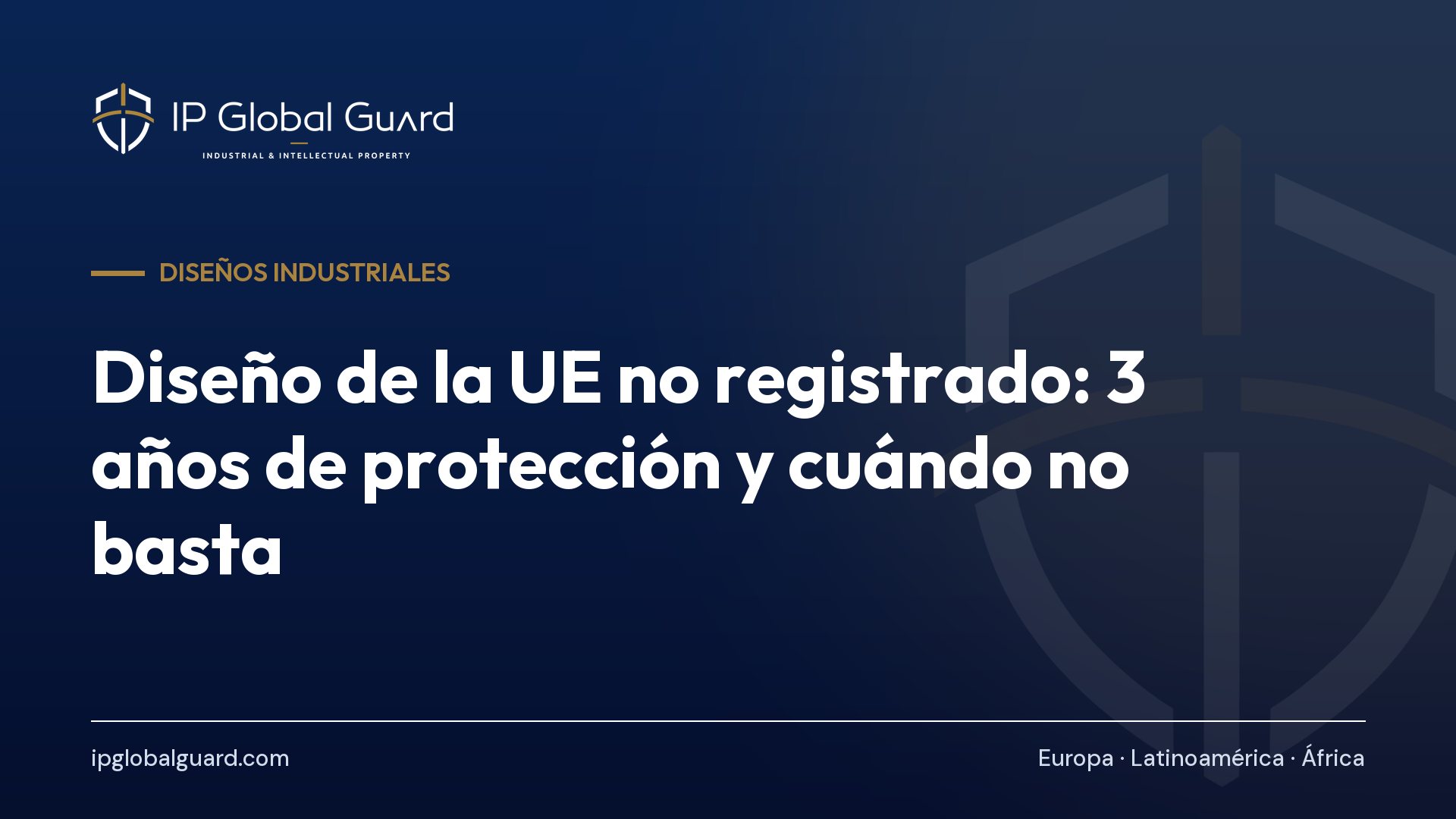 Diseño de la UE no registrado: 3 años de protección y cuándo no basta