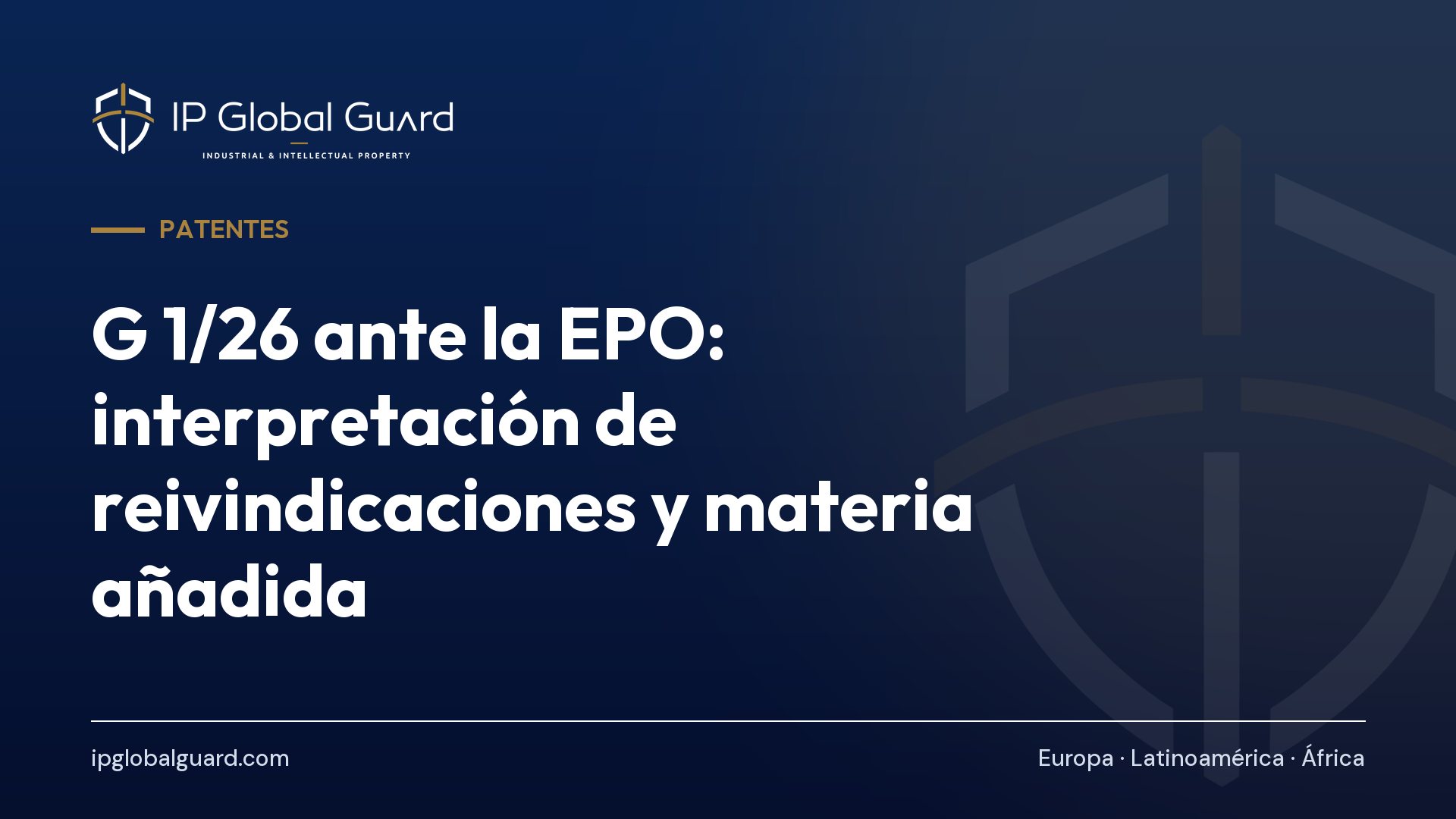 G 1/26 ante la EPO: interpretación de reivindicaciones y materia añadida