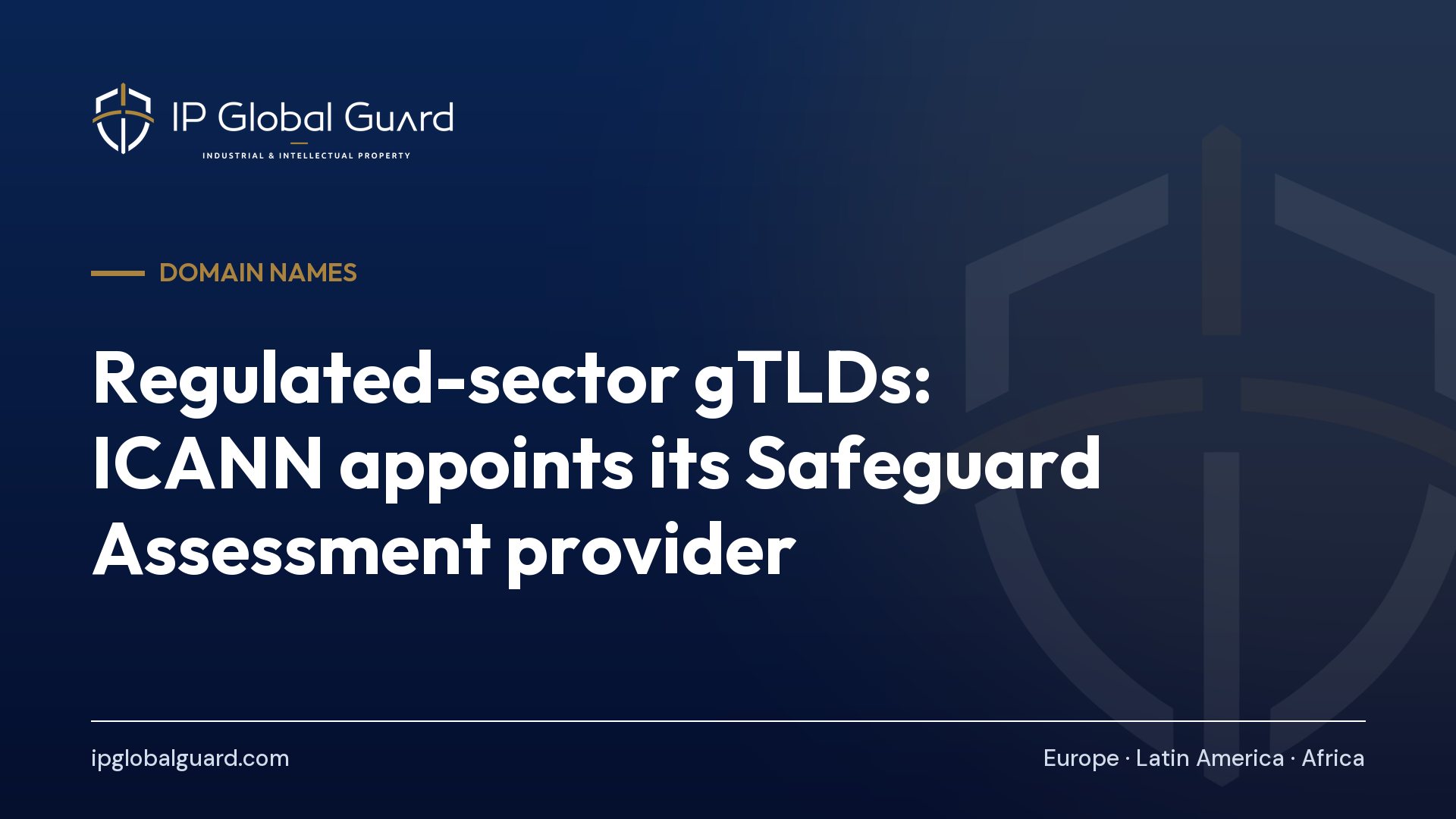 Regulated-sector gTLDs: ICANN appoints its Safeguard Assessment provider