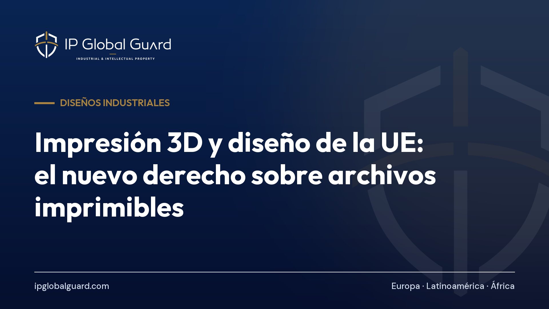 Impresión 3D y diseño de la UE: el nuevo derecho sobre archivos imprimibles