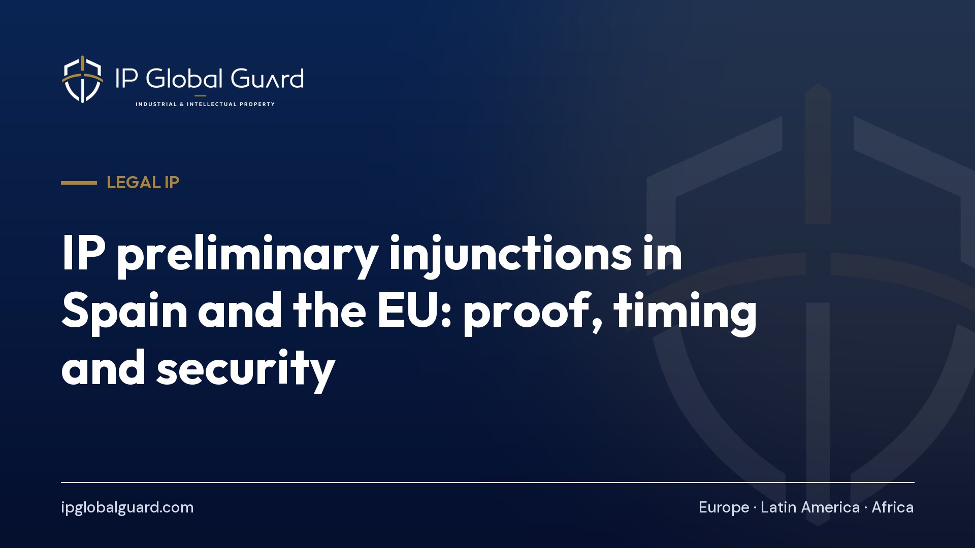 IP preliminary injunctions in Spain and the EU: proof, timing and security