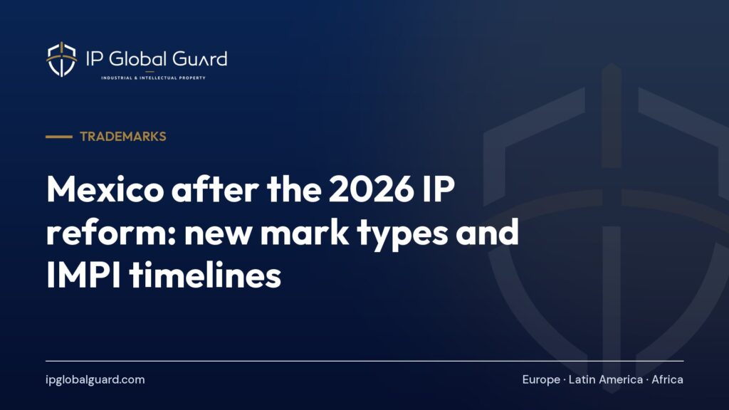 Mexico after the 2026 IP reform: new mark types and IMPI timelines