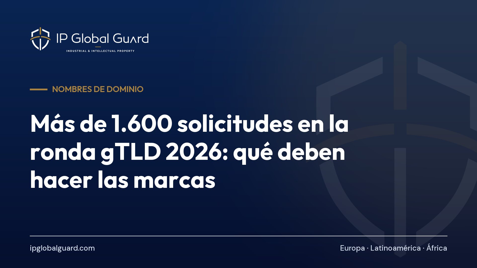Más de 1.600 solicitudes en la ronda gTLD 2026: qué deben hacer las marcas