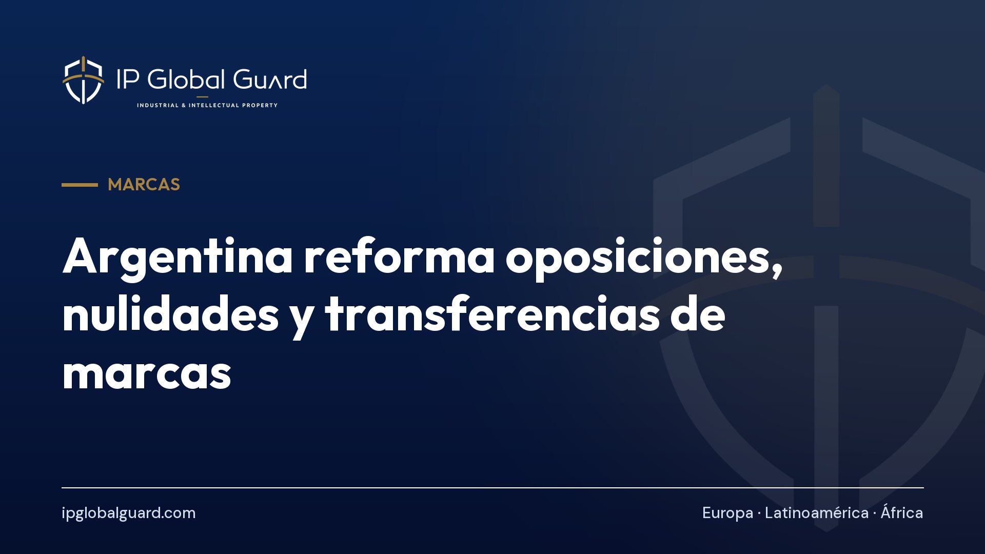 Argentina reforma oposiciones, nulidades y transferencias de marcas