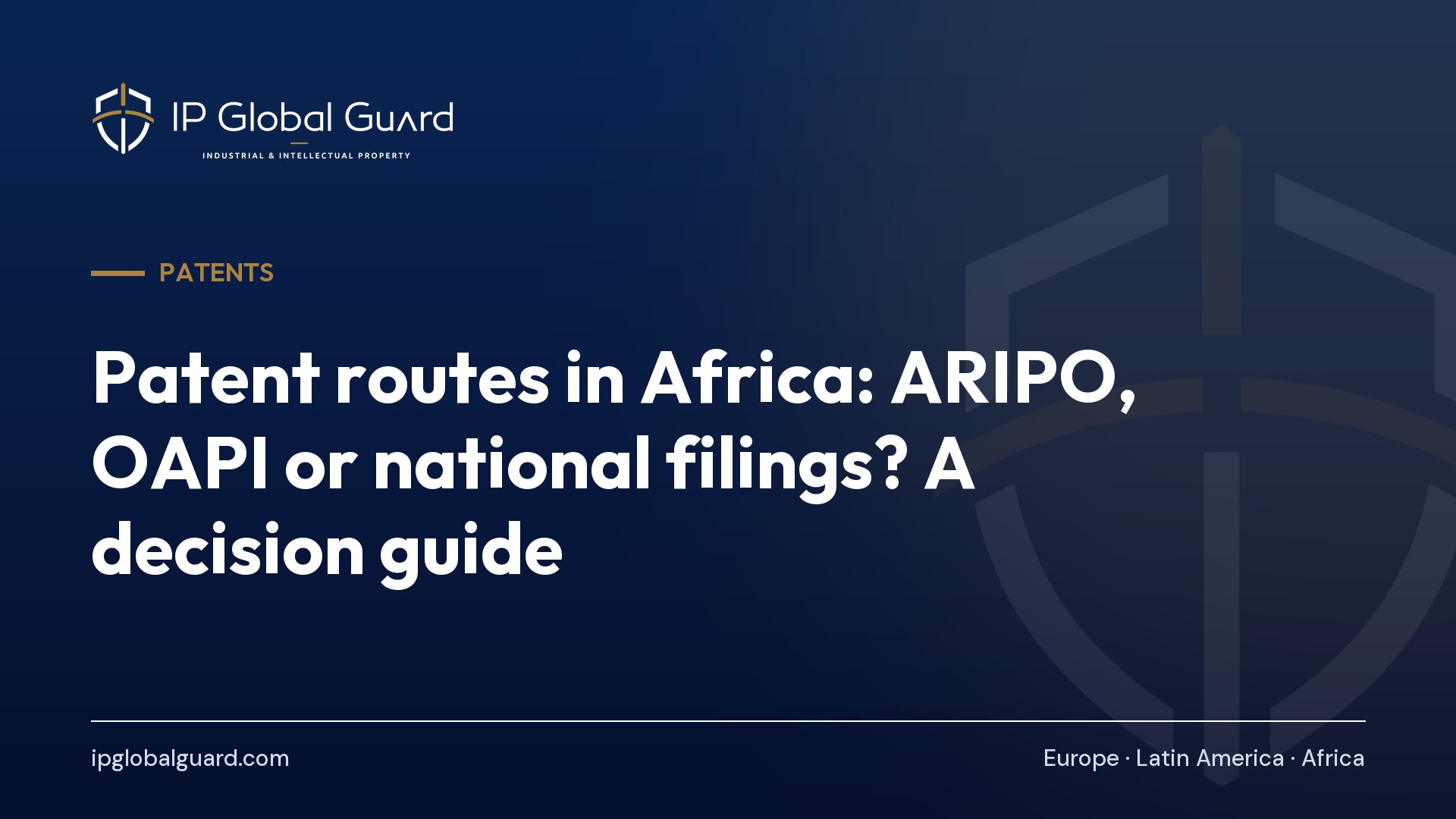 Patent routes in Africa: ARIPO, OAPI or national filings? A decision guide