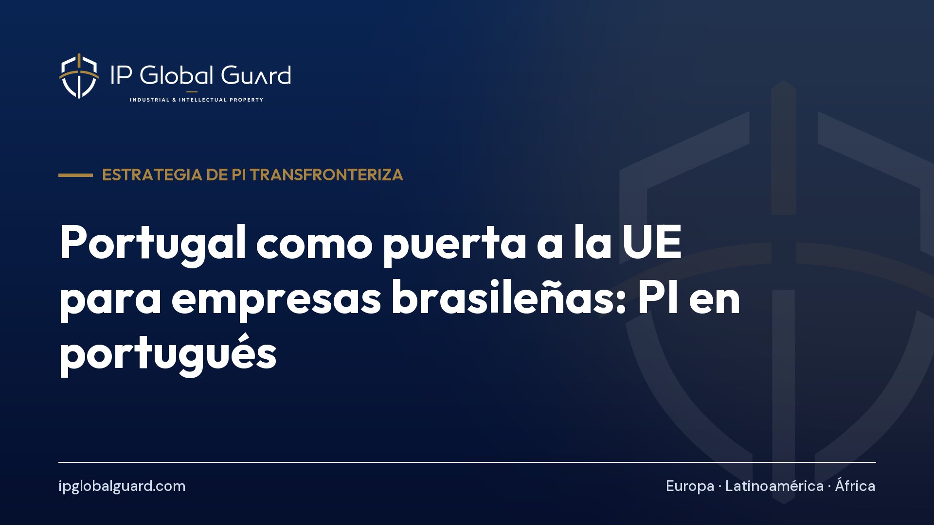 Portugal como puerta a la UE para empresas brasileñas: PI en portugués