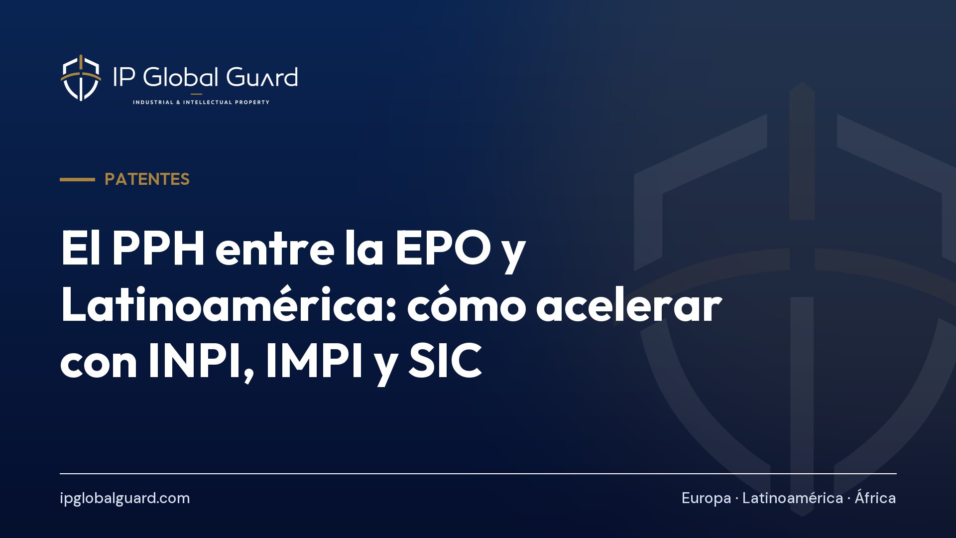 El PPH entre la EPO y Latinoamérica: cómo acelerar con INPI, IMPI y SIC