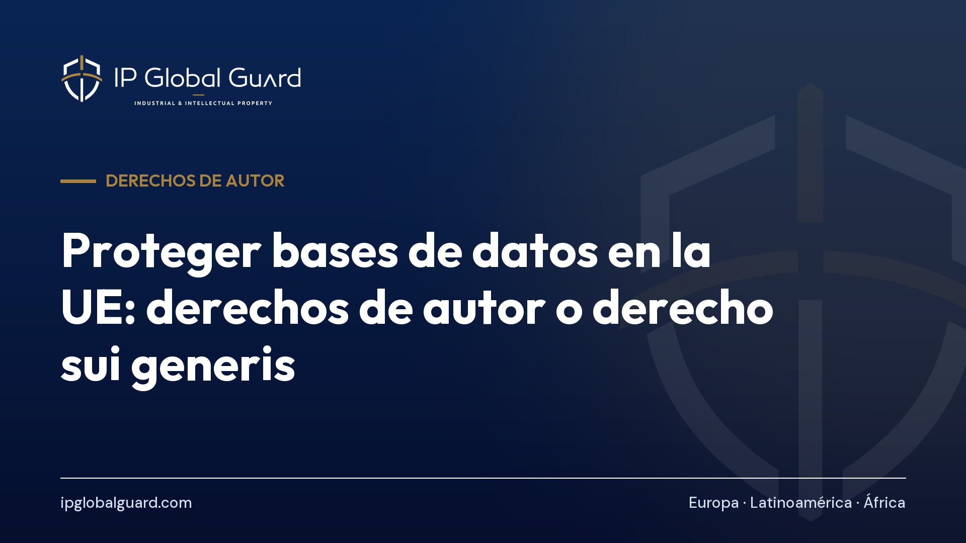Proteger bases de datos en la UE: derechos de autor o derecho sui generis