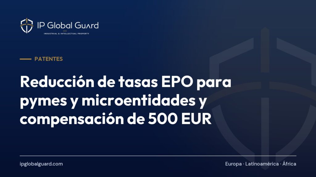Reducción de tasas EPO para pymes y microentidades y compensación de 500 EUR