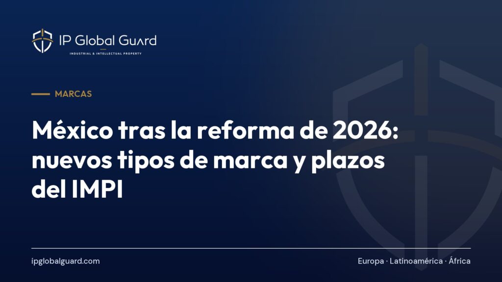 México tras la reforma de 2026: nuevos tipos de marca y plazos del IMPI