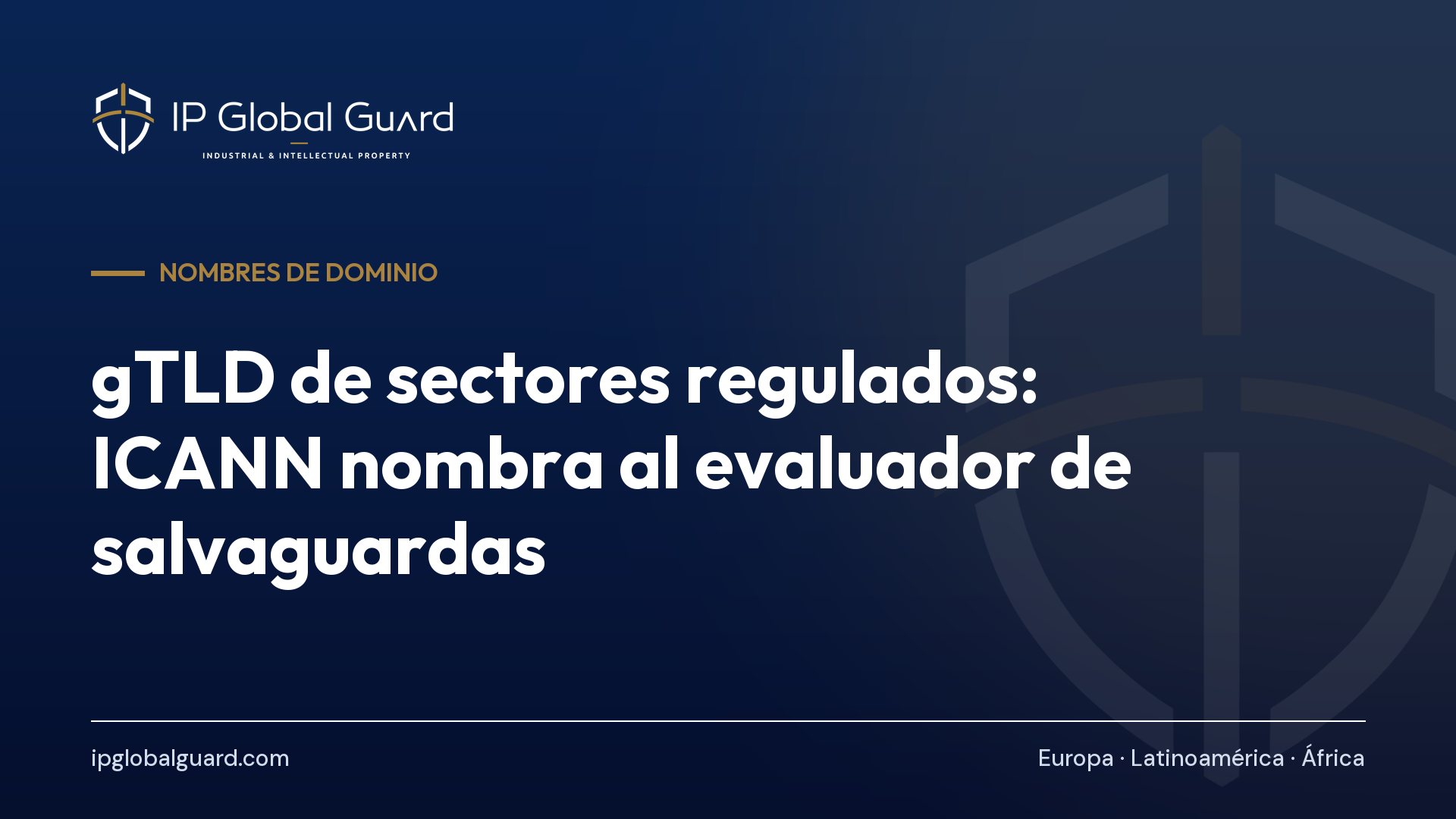 gTLD de sectores regulados: ICANN nombra al evaluador de salvaguardas
