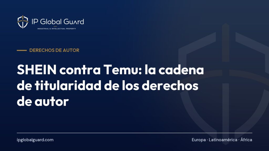 SHEIN contra Temu: la cadena de titularidad de los derechos de autor