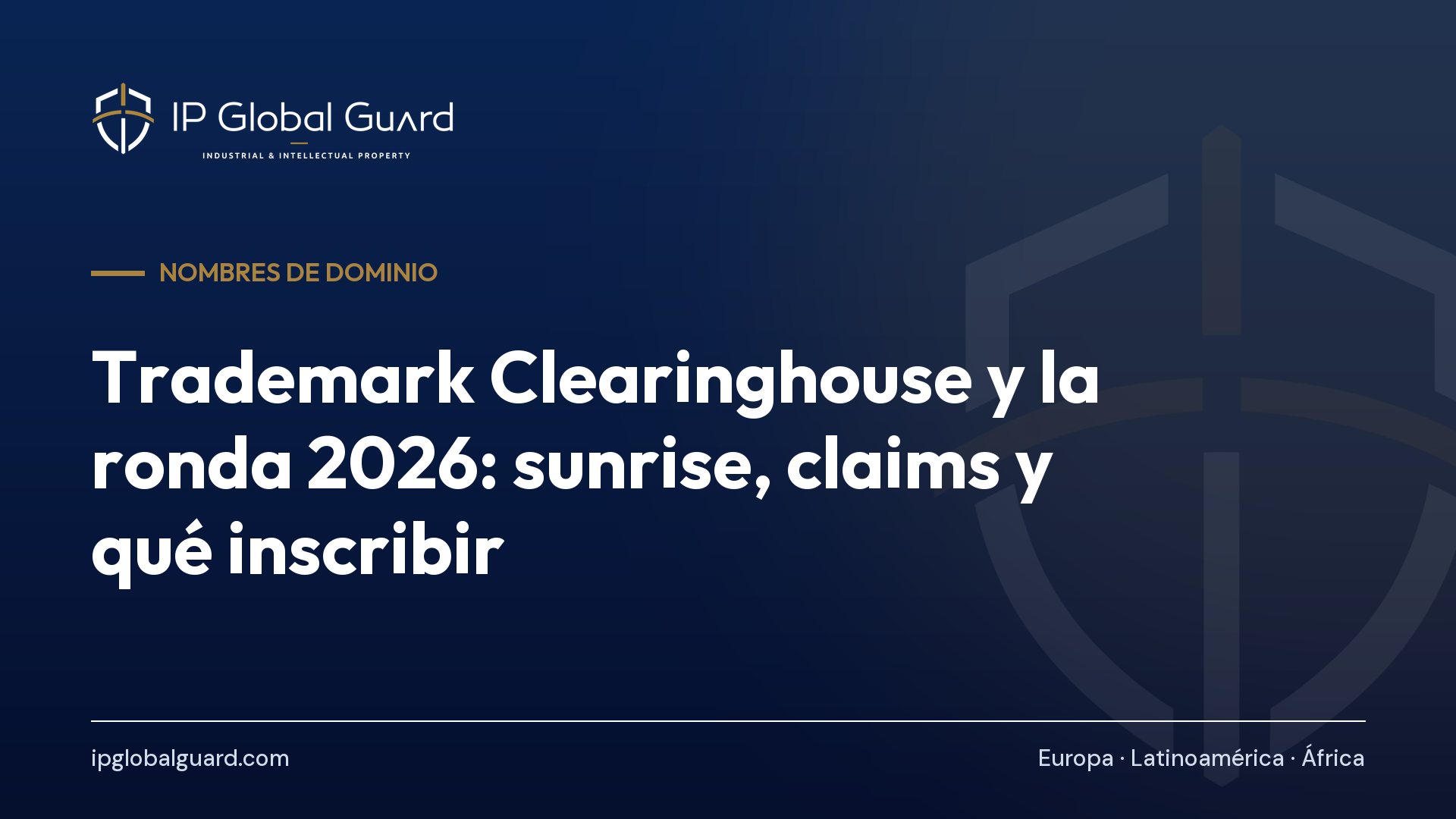 Trademark Clearinghouse y la ronda 2026: sunrise, claims y qué inscribir