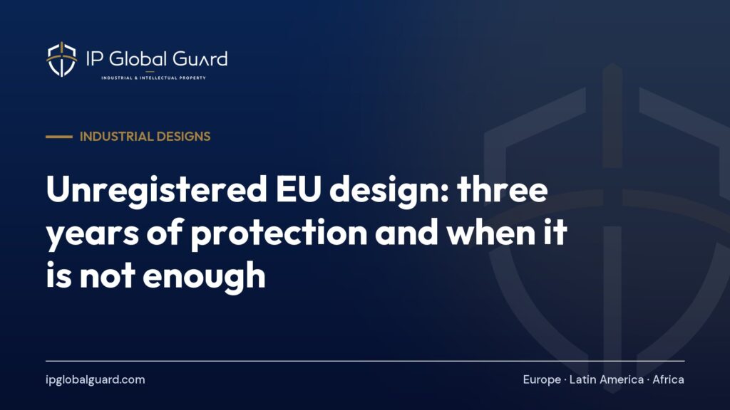 Unregistered EU design: three years of protection and when it is not enough