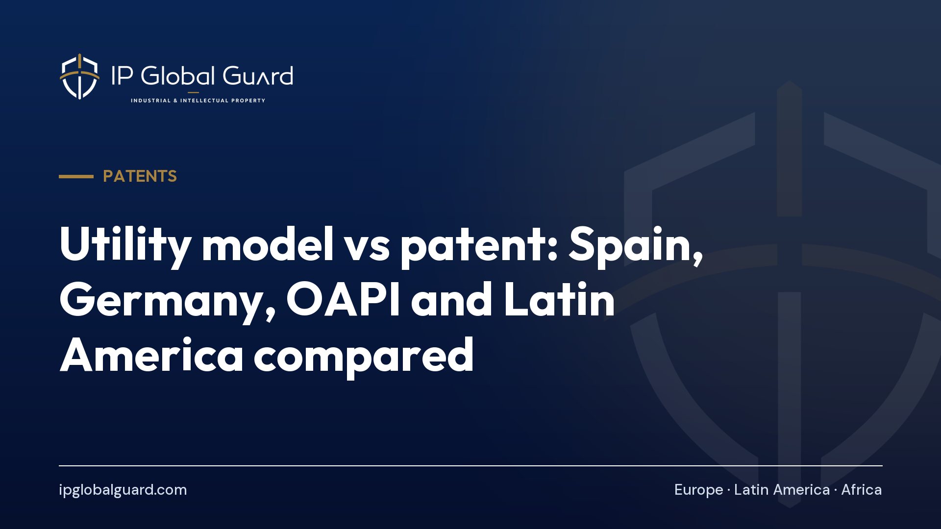 Utility model vs patent: Spain, Germany, OAPI and Latin America compared