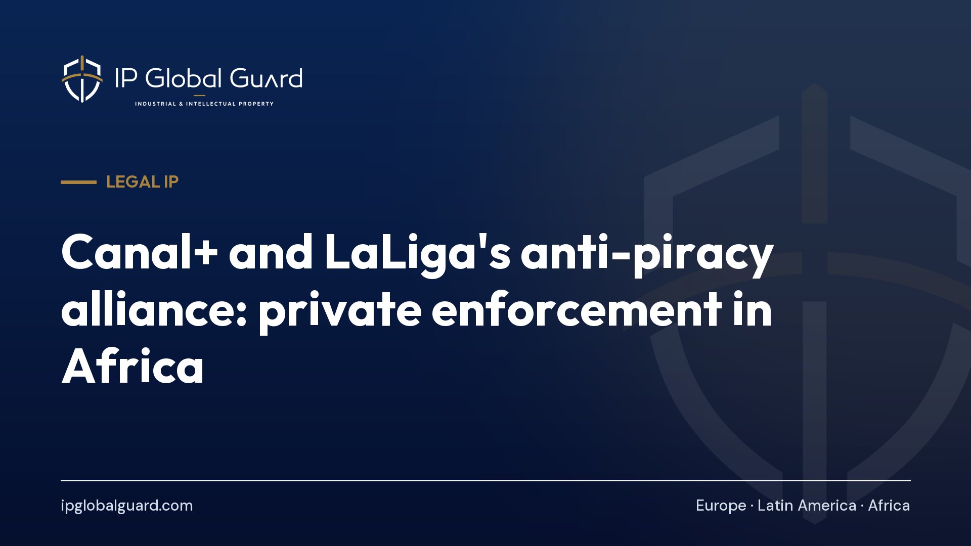 Canal+ and LaLiga’s anti-piracy alliance: private enforcement in Africa