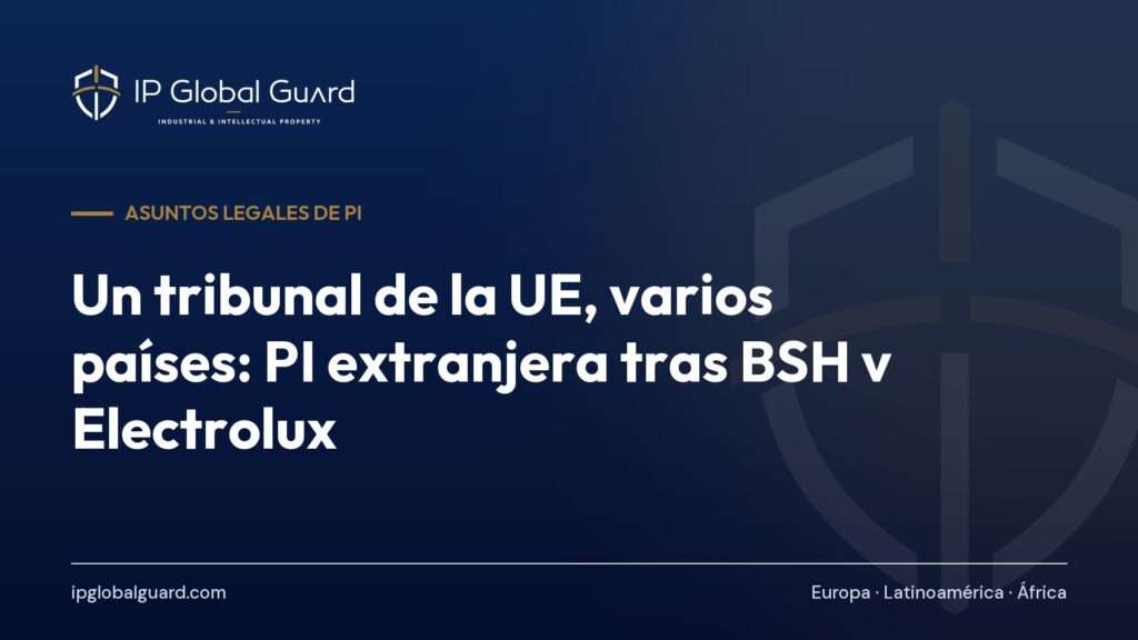 Un tribunal de la UE, varios países: PI extranjera tras BSH v Electrolux
