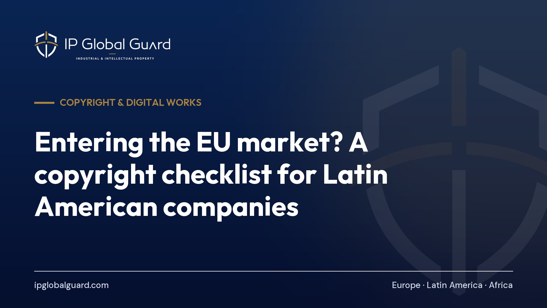 Entering the EU market? A copyright checklist for Latin American companies
