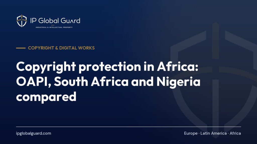 Copyright protection in Africa: OAPI, South Africa and Nigeria compared